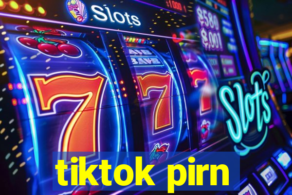 tiktok pirn