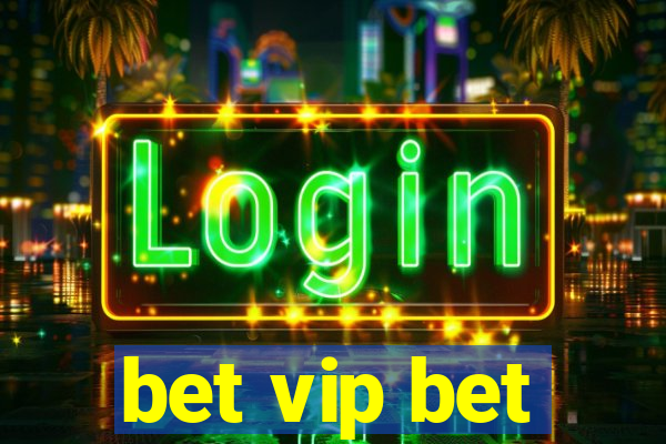 bet vip bet