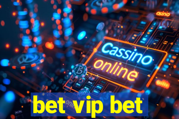 bet vip bet