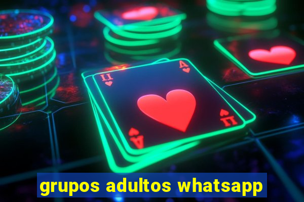 grupos adultos whatsapp