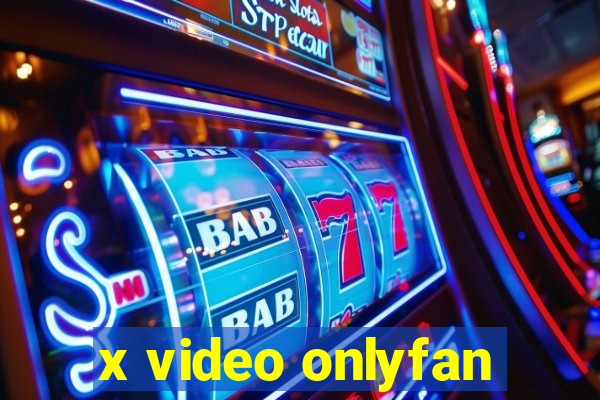 x video onlyfan