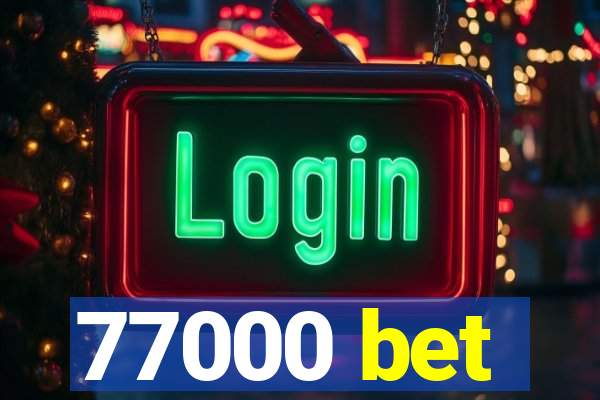 77000 bet