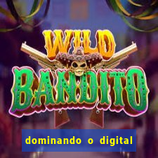 dominando o digital definitivo reclame aqui