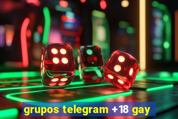 grupos telegram +18 gay