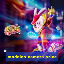 modelos camera prive