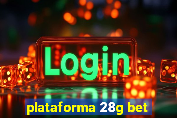 plataforma 28g bet