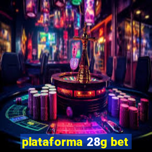 plataforma 28g bet