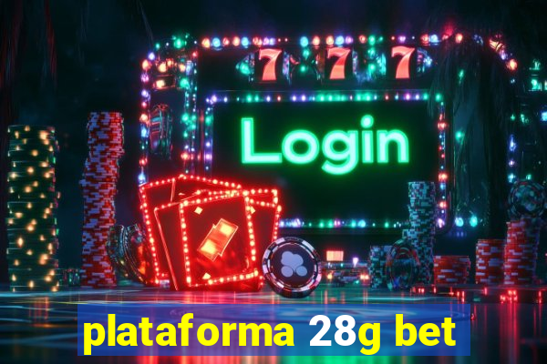 plataforma 28g bet