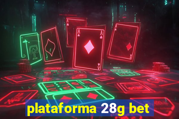 plataforma 28g bet