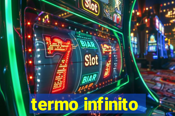 termo infinito