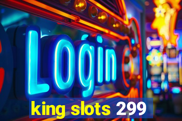 king slots 299