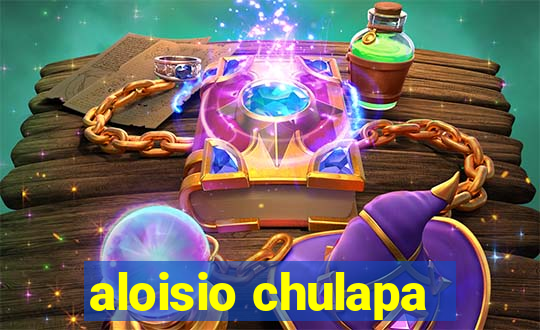 aloisio chulapa