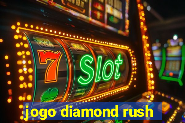 jogo diamond rush