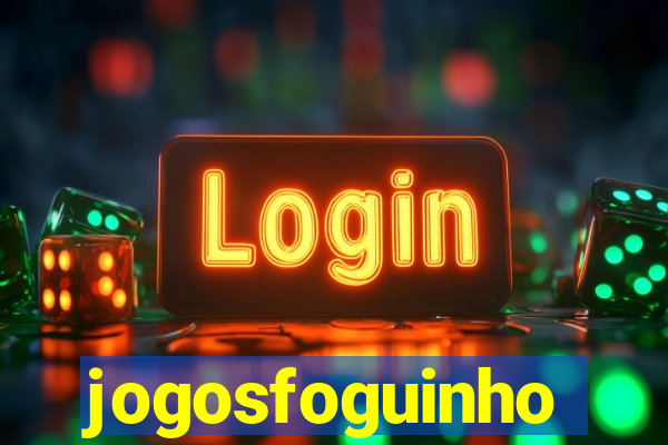 jogosfoguinho