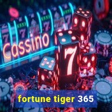 fortune tiger 365