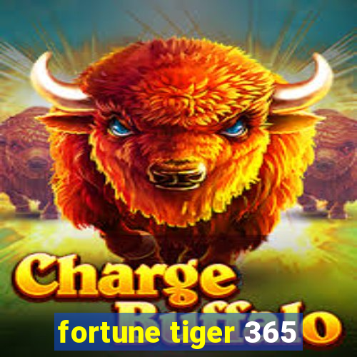 fortune tiger 365