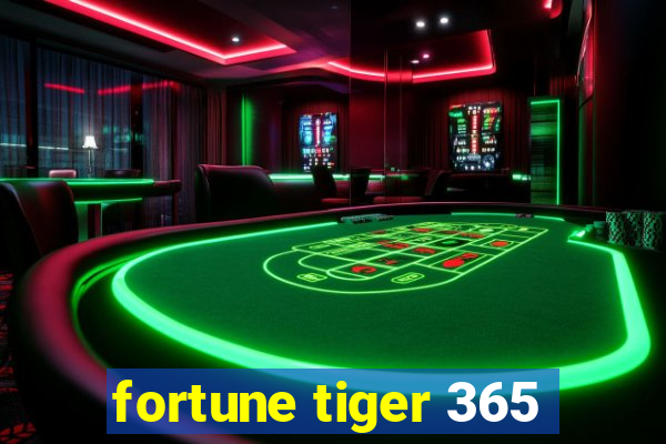 fortune tiger 365