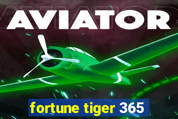 fortune tiger 365