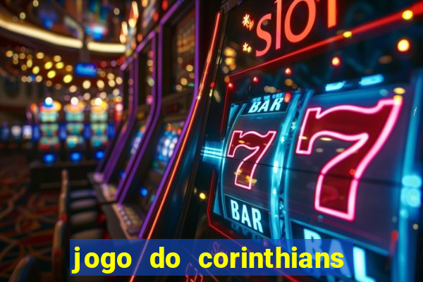 jogo do corinthians ao vivo multicanal