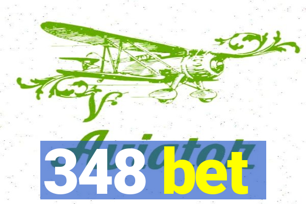 348 bet