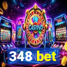 348 bet