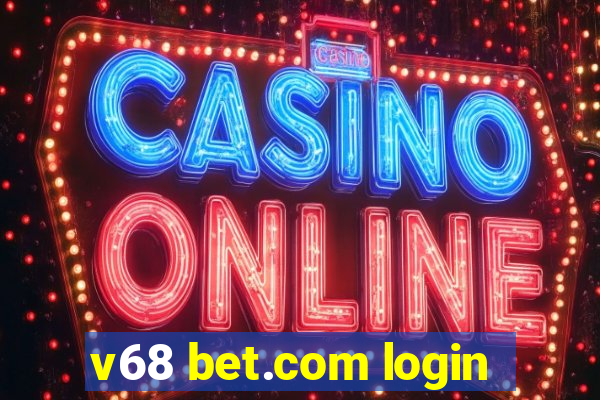 v68 bet.com login