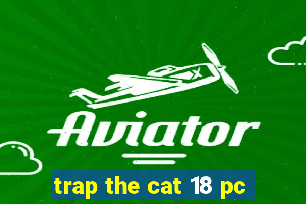 trap the cat 18 pc