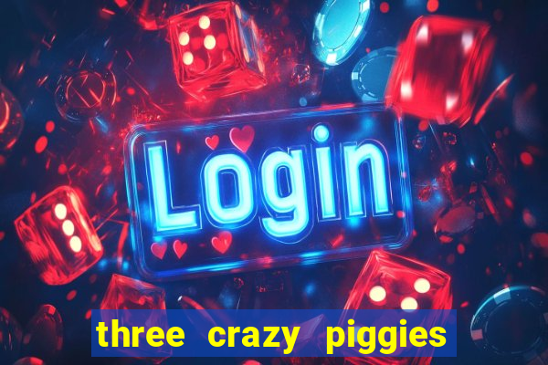 three crazy piggies onde jogar