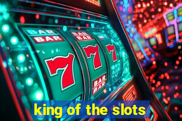 king of the slots