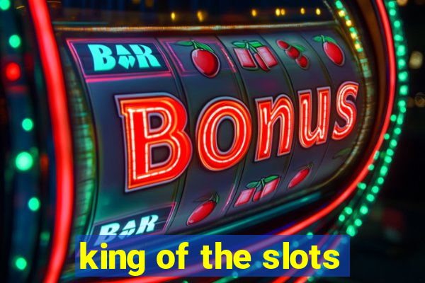 king of the slots