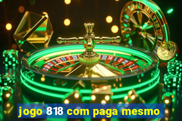 jogo 818 com paga mesmo