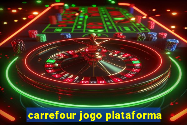 carrefour jogo plataforma