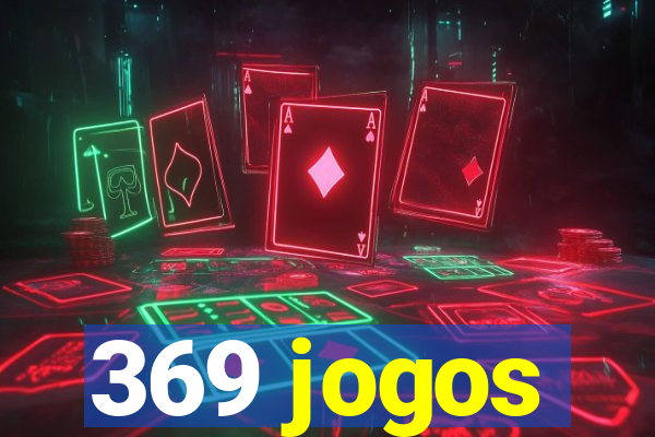 369 jogos