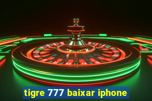 tigre 777 baixar iphone