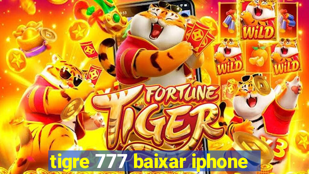 tigre 777 baixar iphone