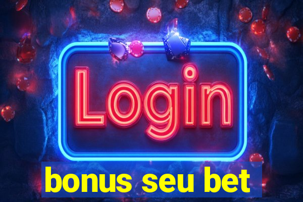 bonus seu bet