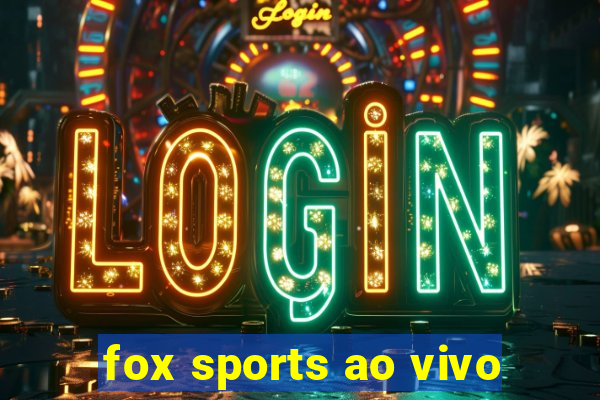 fox sports ao vivo