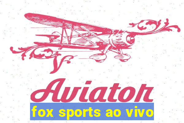 fox sports ao vivo