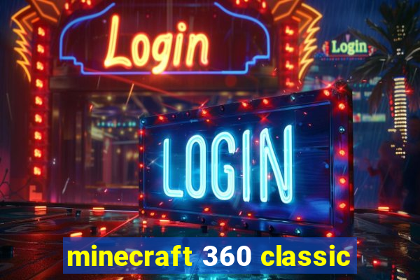 minecraft 360 classic