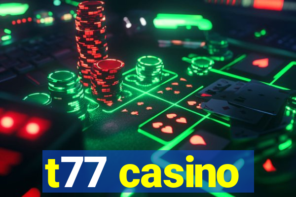 t77 casino