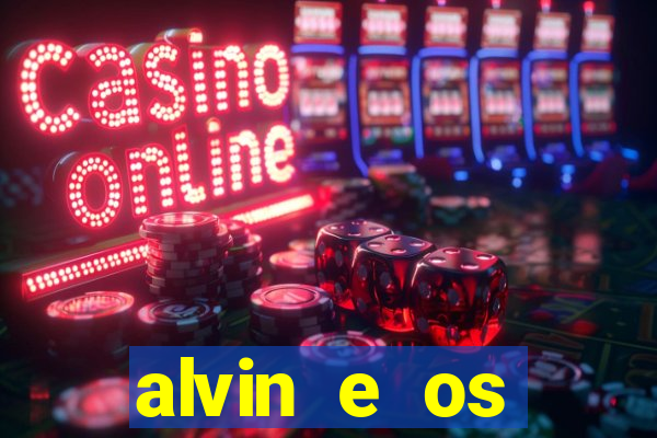 alvin e os esquilos redecanais