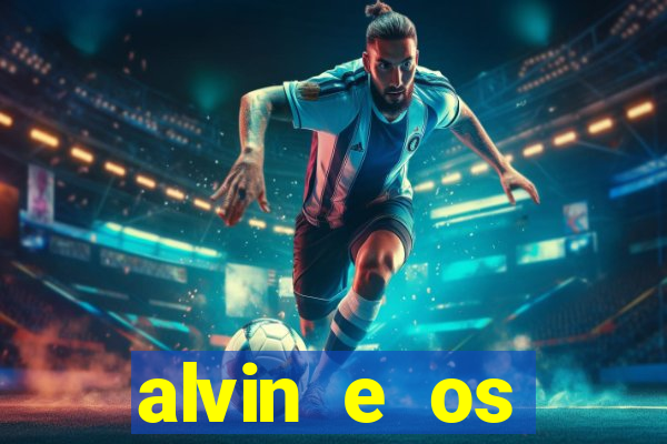 alvin e os esquilos redecanais