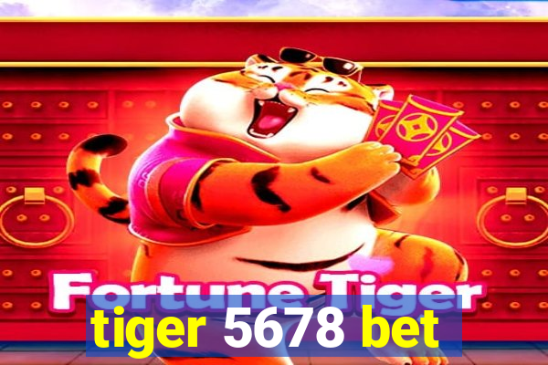 tiger 5678 bet