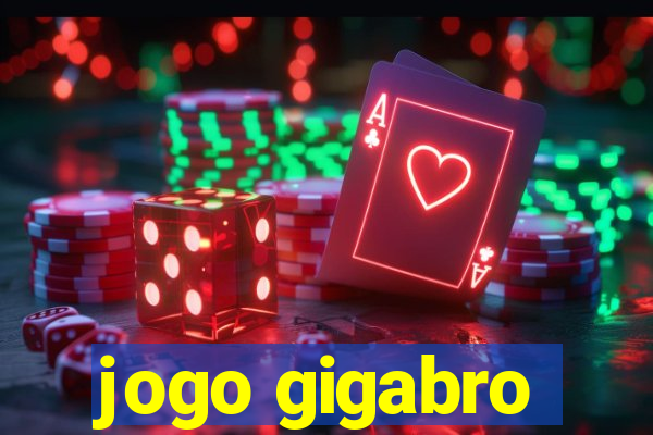 jogo gigabro