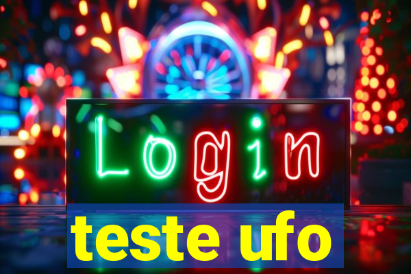 teste ufo