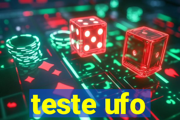 teste ufo