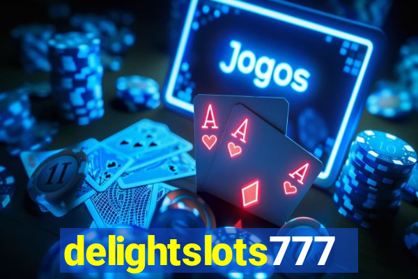 delightslots777