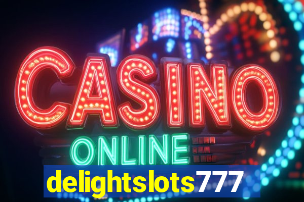 delightslots777