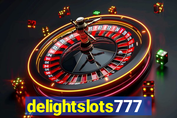 delightslots777