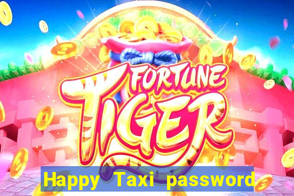 Happy Taxi password road 96 road 96 senha do cofre